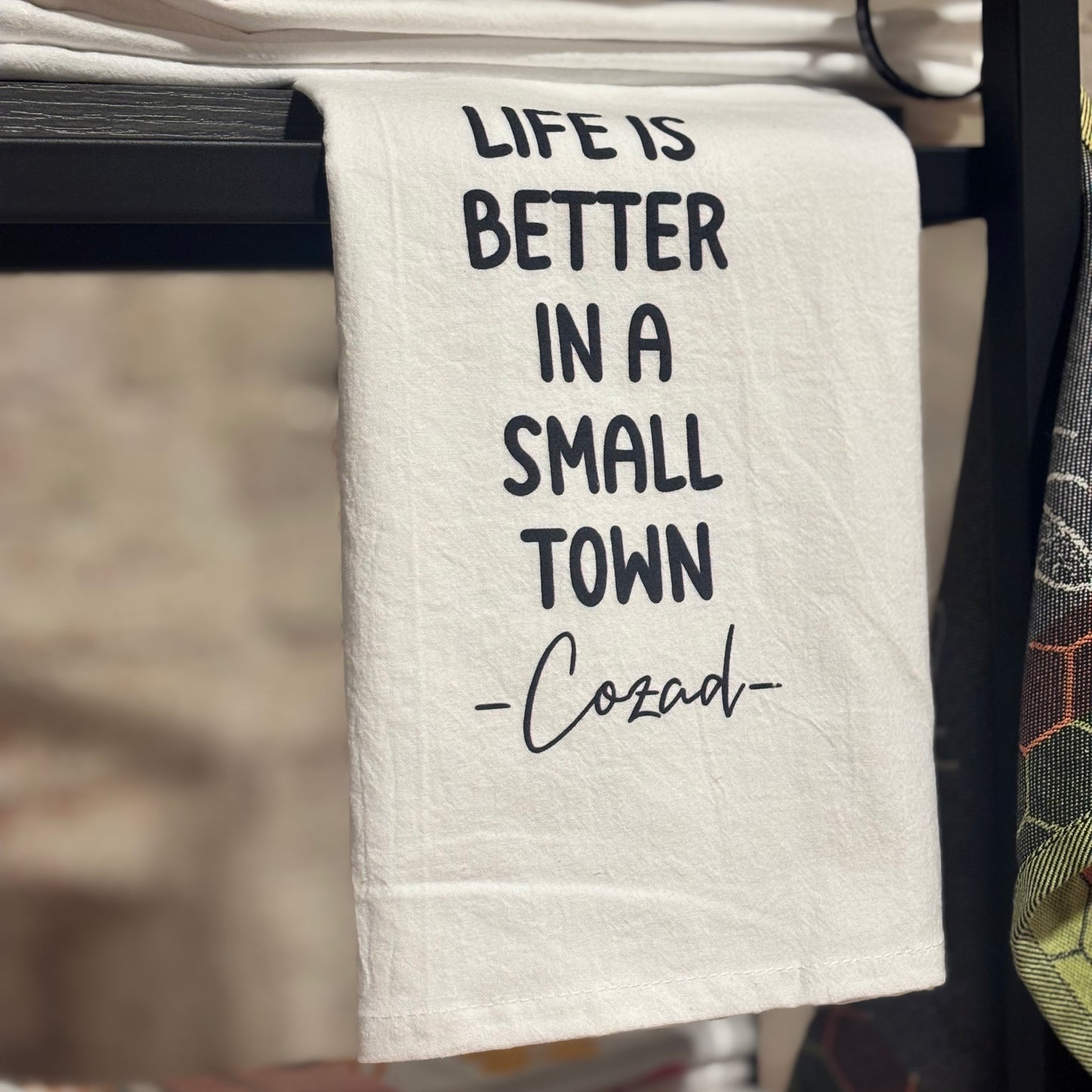 Life is Better in a Small Town Custom Tea Towels Home Decor