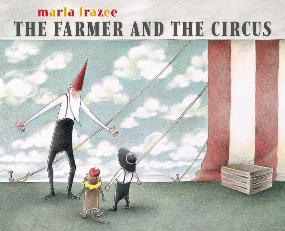 Farmer and the Circus by Marla Frazee