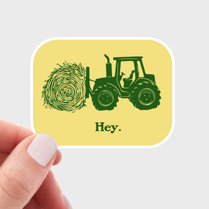 Hey Sticker - tractor, farmer, farming, farm, country